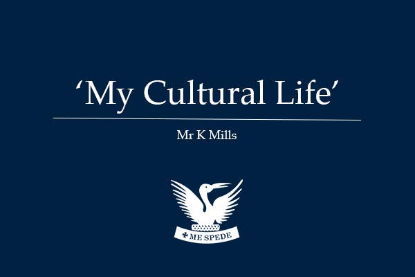 ‘My Cultural Life’ – Mr K Mills