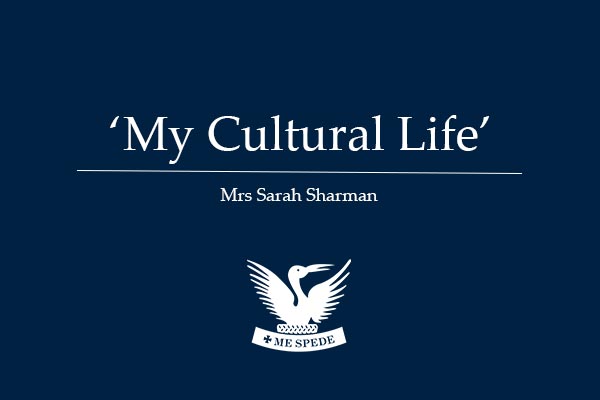‘My Cultural Life’ – Mrs S Sharman
